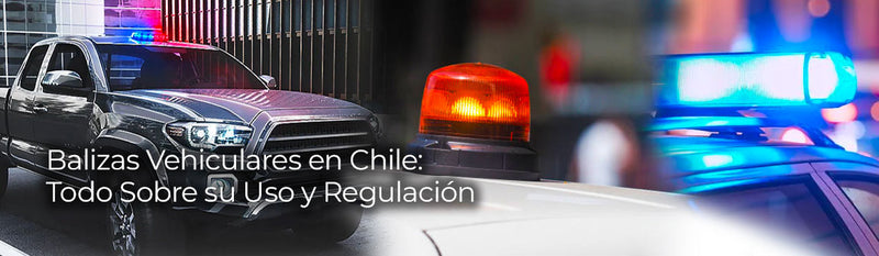 Balizas Vehiculares en Chile: Todo Sobre su Uso y Regulación